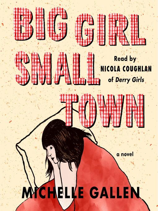 Title details for Big Girl, Small Town by Michelle Gallen - Available